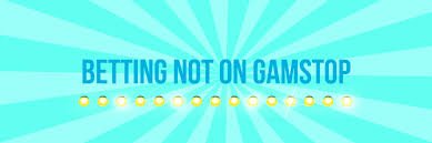 Explore Non GamStop Betting Sites Your Gateway to Unrestricted Wagering